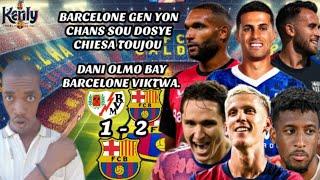 Olmo Bay Viktwa ak Barcelone 2 - 1 Vallecano|| Barcelone gen chans sou Dosye Chiesa| Jonathan Tah