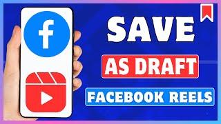 How To Save Draft Reels On Facebook | Save Facebook Reels As Draft