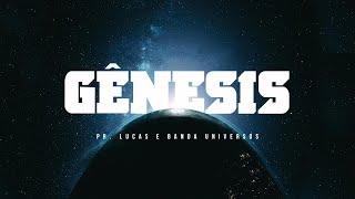 Gênesis - Pastor Lucas e Banda Universos