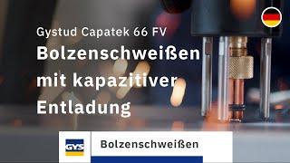 Bolzenschweißen, einfach gemacht : Gystud Capatek 66 FV