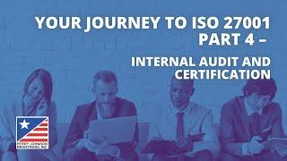 Your Journey to ISO 27001 Part 4 – Internal Audit and Certification