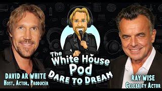 The White House Pod - Dare to Dream - With Ray Wise, from X-Men, Twin Peaks, and many more