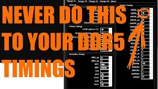 NEVER DO THIS TO YOUR DDR5 TIMINGS on intel (AMD works differently)