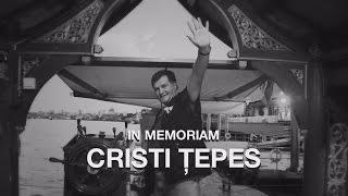 In Memoriam Cristi Tepes