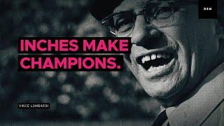 Sales motivation quote: Inches make champions. - Vince Lombardi