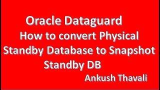 How to convert Physical  Standby database to Snapshot Standby Database-DataGuard