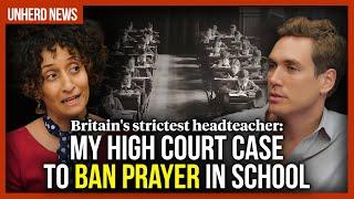 Britain's strictest headteacher: My High Court case to ban prayer in school