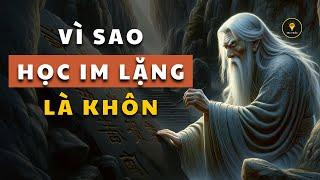 Vì Sao IM LẶNG là Khôn - Câu Chuyện Thâm Thúy | Triết lý cuộc sống