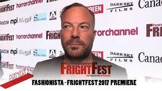 Simon Rumley - Fashionista - FrightFest 2017 Premiere