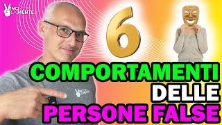 6 comportamenti delle persone False!