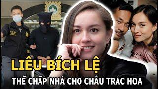 Liêu Bích Lệ thế chấp nhà để trả nợ cho tỷ phú Châu Trác Hoa