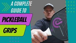 A Complete Guide to Pickleball Grips. What grip is best? Grip Pressure? and more..Beg to Advanced