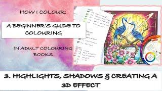 A BEGINNER'S GUIDE TO COLORING | 3. Shadows, Highlights, and Creating a 3D Effect | Adult Colouring