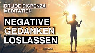 Negative Gedanken Loslassen  | von Dr. Joe Dispenza inspiriert | Meditation & Hypnose | deutsch