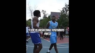 PART2 | TOP 15 BASKETBALL YOUTUBERS #basketball #streetball #youtuber #edit #basketballedits #shorts