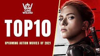 Top 10: Upcoming Action Movies of 2021 (The Cine Wizard)