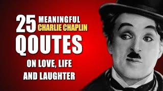 Greatest Charlie Chaplin Quotes on Life, Love and Laughter | Quotes on life | Wise Man Said