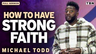 Michael Todd: Faith in God's Purpose for You | Full Sermons on TBN