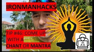 IronmanHacks Tip #46 Come up with a chant or mantra