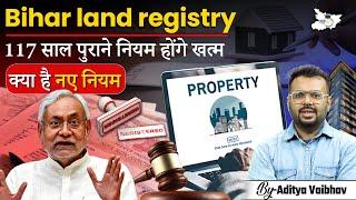 117-Year-Old Law Ends | Bihar Land Registry New Rules Explained By Aditya Sir || BPSC StudyIQ