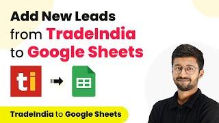 How to Add New Leads from TradeIndia to Google Sheets | TradeIndia to Google Sheets