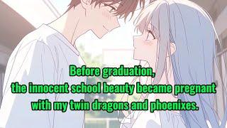 Before graduation, the innocent school beauty became pregnant with my twin dragons and phoenixes.