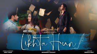 Likhta Hun (Official Video) I Ankit Tiwari #underrated I Abhendra I Srman&Preet