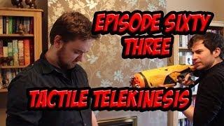 SO YOU'RE A SUPERHERO Episode 63 - Tactile Telekinesis