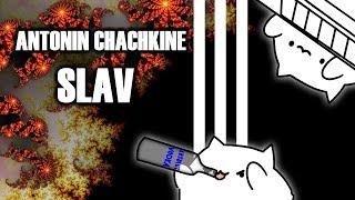 ANTONIN CHACHKINE - SLAV (no copyright)