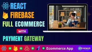 Ecommerce App with React And Firebase | React Ecommerce App | React Projects For Beginners | Devknus