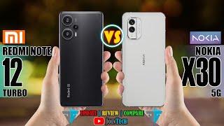 XIAOMI REDMI NOTE 12 TURBO VS NOKIA X30 5G FULL SPECIFICATIONS COMPARISON