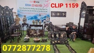 Clip 1159 (20/12/2023) Tuyệt Phẩm Đồ Gỗ Xưa Cẩn Ốc, Trường Kỷ, Bàn Ghế, Đôn, Tranh, Gốm Sứ Đồ Cổ ltk