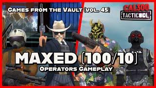 TACTICOOL:MAXED (100/10) OPERATORS GAMEPLAY[Games from the Vault vol.45]