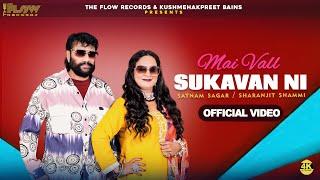 Mai Vall Sukavan Ni (Official Video ) Satnam Sagar | Sharanjit Shammi | New Punjabi Songs 2024