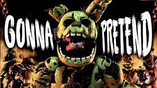 FNAF Song: "Gonna Pretend" by DHeusta