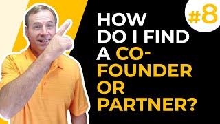 #8 How do I find a co-founder/partner for my startup?