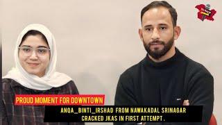 Proud moment for downtown | Anqa Binti_irshad from Nawakadal Srinagar cracked JKAS In first attempt