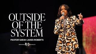 Outside of The System - Pastor Sarah Jakes Roberts