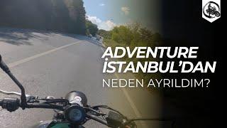 Gibi Gibi Durumlar #1 | Adventure İstanbul'dan Neden Ayrıldım ?