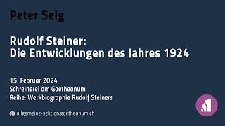 Peter Selg: Rudolf Steiner – Die Entwicklungen des Jahres 1924