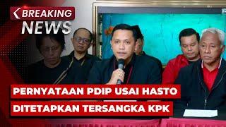 BREAKING NEWS - Pernyataan PDIP Usai Hasto Kristiyanto Ditetapkan Tersangka KPK Kasus Harun Masiku