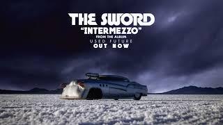 The Sword - Intermezzo (Audio)