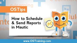 How to Schedule and Send Reports in Mautic