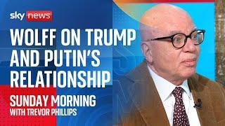 'Donald Trump's focus now is on his relationship with Putin,' says journalist Michael Wolff