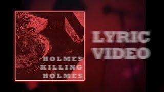 Aralus Arasen - Holmes Killing Holmes (Lyric Video)