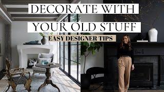 How to decorate with OLD STUFF  in NEW WAYS | House of Valentina
