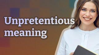 Unpretentious | meaning of Unpretentious