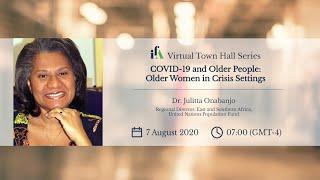 IFA Virtual Town Hall – COVID-19 and Older People: Older Women in Crisis Settings