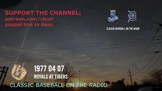 1977 04 07 Royals at Tigers Retro Baseball Radio Broadcast