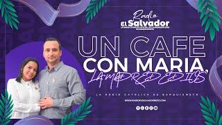 UN CAFE CON MARIA LA MADRE DE DIOS (05-03-25) RADIO EL SALVADOR